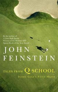 Cover image for Tales From Q School: Inside Golf's Fifth Major