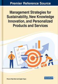 Cover image for Management Strategies for Sustainability, New Knowledge Innovation, and Personalized Products and Services