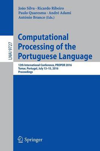 Cover image for Computational Processing of the Portuguese Language: 12th International Conference, PROPOR 2016, Tomar, Portugal, July 13-15, 2016, Proceedings