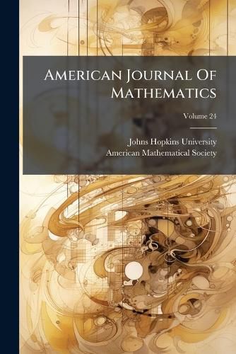 Cover image for American Journal of Mathematics, Volume 24