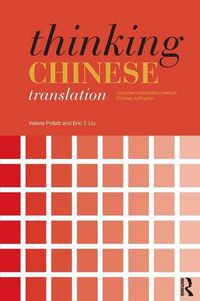 Cover image for Thinking Chinese Translation: A Course in Translation Method: Chinese to English