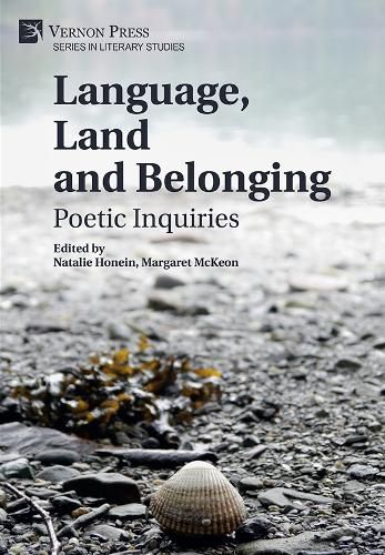 Cover image for Language, Land and Belonging: Poetic Inquiries
