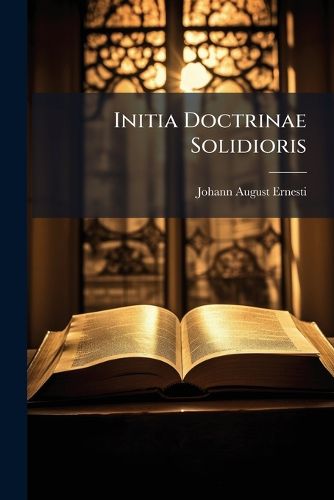 Cover image for Initia Doctrinae Solidioris