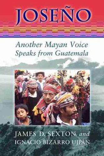 Cover image for Joseno: Another Mayan Voice Speaks from Guatemala