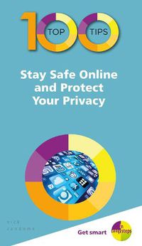 Cover image for 100 Top Tips - Stay Safe Online and Protect Your Privacy