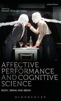 Cover image for Affective Performance and Cognitive Science: Body, Brain and Being