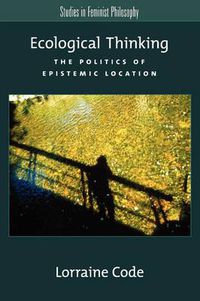 Cover image for Ecological Thinking: The Politics of Epistemic Location