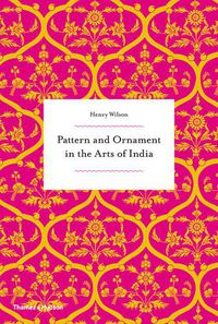 Cover image for Pattern and Ornament in the Arts of India