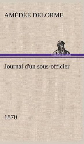Cover image for Journal d'un sous-officier, 1870