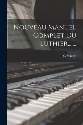 Cover image for Nouveau Manuel Complet Du Luthier, ......