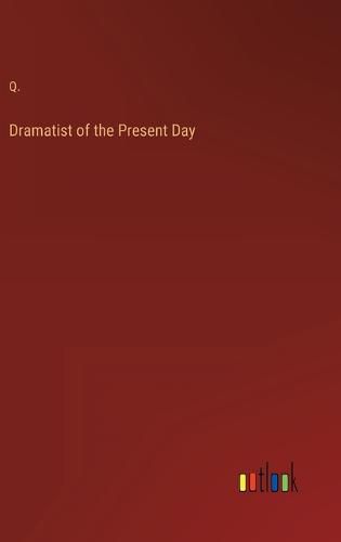 Cover image for Dramatist of the Present Day