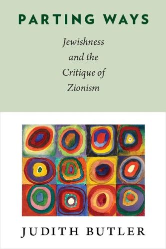 Cover image for Parting Ways: Jewishness and the Critique of Zionism