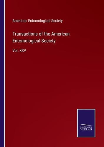 Cover image for Transactions of the American Entomological Society: Vol. XXV