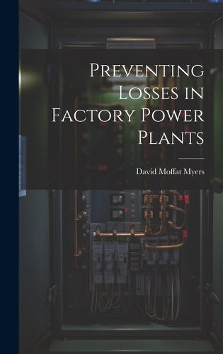 Cover image for Preventing Losses in Factory Power Plants