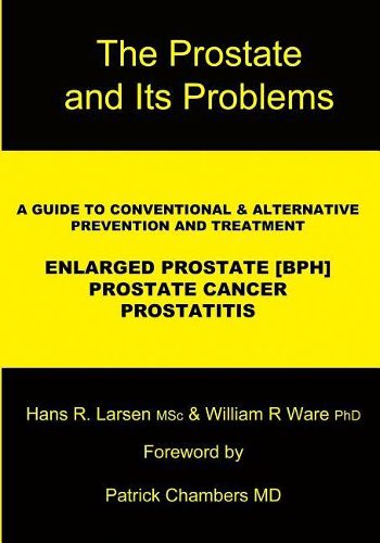 Cover image for The Prostate and Its Problems: A Guide to Conventional and Alternative Prevention and Treatment