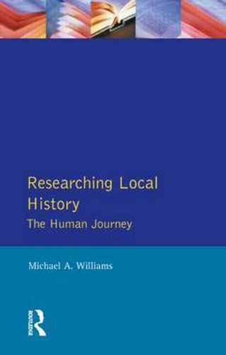 Cover image for Researching Local History: The Human Journey