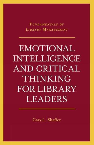 Cover image for Emotional Intelligence and Critical Thinking for Library Leaders