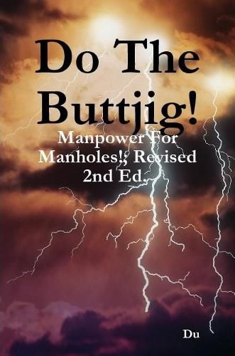 Cover image for Do The Buttjig!: Manpower For Manholes!; Revised 2nd Ed.