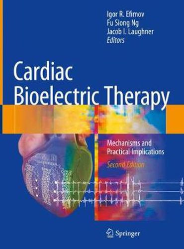 Cover image for Cardiac Bioelectric Therapy: Mechanisms and Practical Implications
