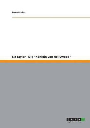 Liz Taylor - Die Koenigin von Hollywood