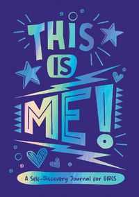 Cover image for This is Me!: A Self-Discovery Journal for Girls