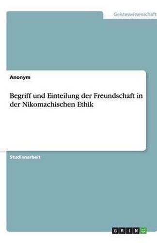 Cover image for Begriff und Einteilung der Freundschaft in der Nikomachischen Ethik