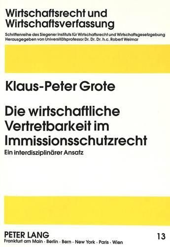 Cover image for Die Wirtschaftliche Vertretbarkeit Im Immissionsschutzrecht: Ein Interdisziplinaerer Ansatz