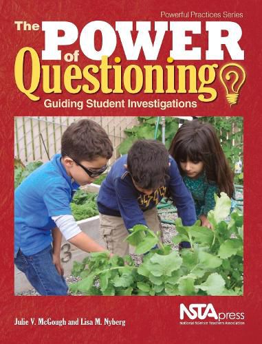 Cover image for The Power of Questioning: Guiding Student Investigations