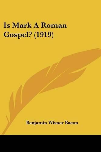 Cover image for Is Mark a Roman Gospel? (1919)
