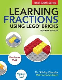 Cover image for Learning Fractions Using LEGO Bricks: Student Edition