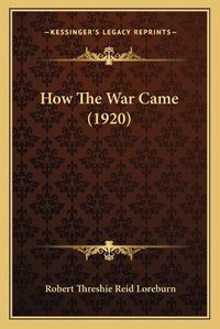 Cover image for How the War Came (1920)