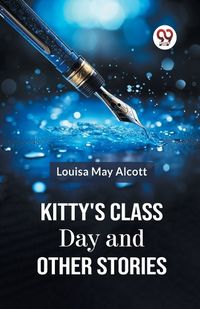 Cover image for Kitty's Class Day And Other Stories