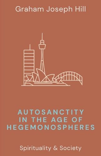 Cover image for Autosanctity in the Age of Hegemonospheres