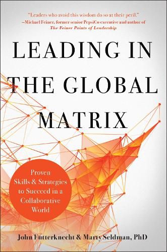 Cover image for Leading in the Global Matrix: Proven Skills and Strategies to Succeed in a Collaborative World