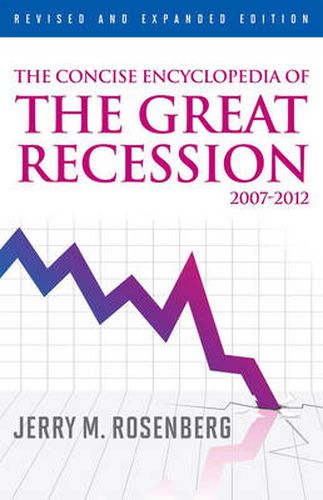 Cover image for The Concise Encyclopedia of The Great Recession 2007-2012