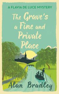 Cover image for The Grave's a Fine and Private Place: The gripping ninth novel in the cosy Flavia De Luce series