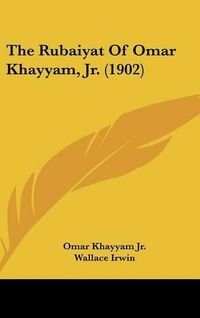 Cover image for The Rubaiyat of Omar Khayyam, JR. (1902)