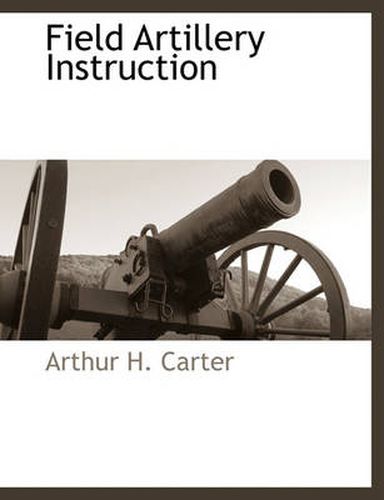 Cover image for Field Artillery Instruction