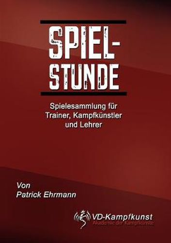 Cover image for Spielstunde: Spielesammlung fur Trainer, Kampfkunstler und Lehrer