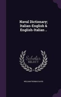 Cover image for Naval Dictionary; Italian-English & English-Italian ..