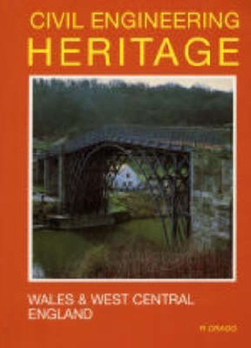 Cover image for Civil Engineering Heritage: Wales and West Central England, 2nd edition