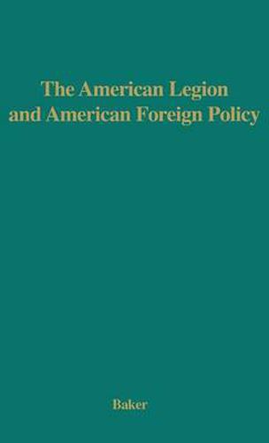 Cover image for The American Legion and American Foreign Policy.