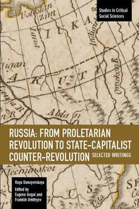 Cover image for Russia: From Proletarian Revolution To State-capitalist Counter-revolution: Selected Writings