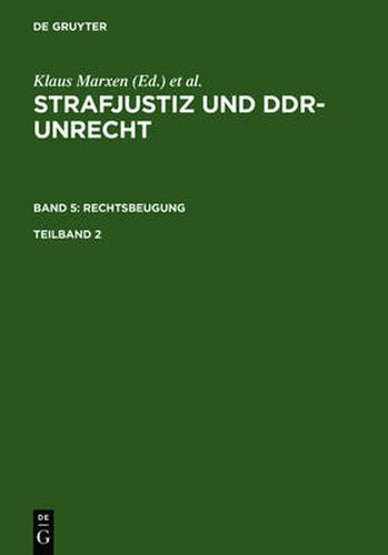 Cover image for Strafjustiz und DDR-Unrecht. Band 5: Rechtsbeugung. Teilband 2