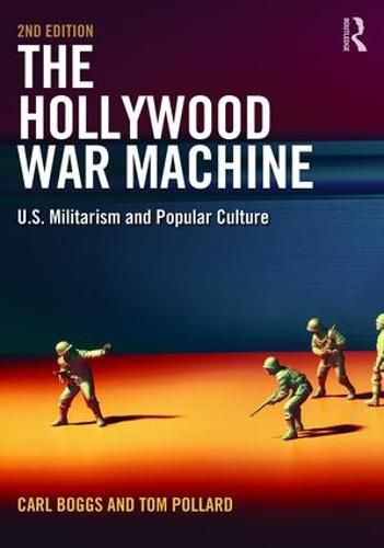 The Hollywood War Machine: U.S. Militarism and Popular Culture