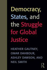 Cover image for Democracy, States, and the Struggle for Social Justice