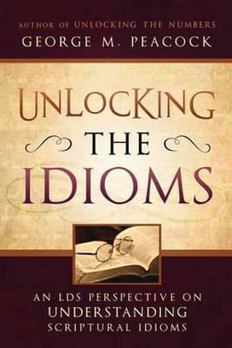 Unlocking the Idioms: An LDS Perspective on Understanding Scriptural Idioms