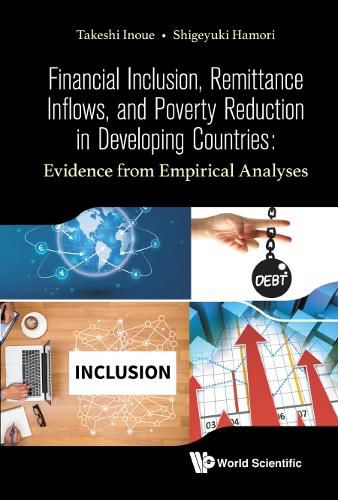 Cover image for Financial Inclusion, Remittance Inflows, And Poverty Reduction In Developing Countries: Evidence From Empirical Analyses