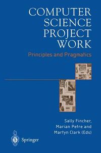 Cover image for Computer Science Project Work: Principles and Pragmatics