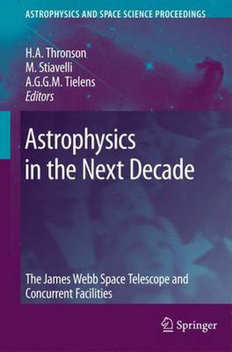 Cover image for Astrophysics in the Next Decade: The James Webb Space Telescope and Concurrent Facilities